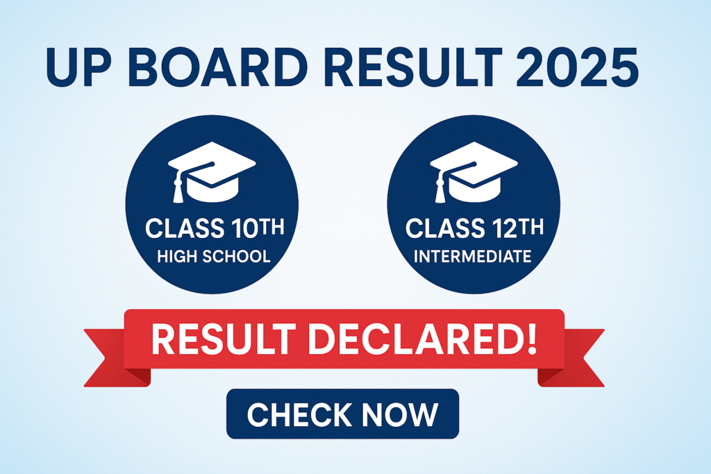 UP Board Class 10th & 12th Exam Results 2025