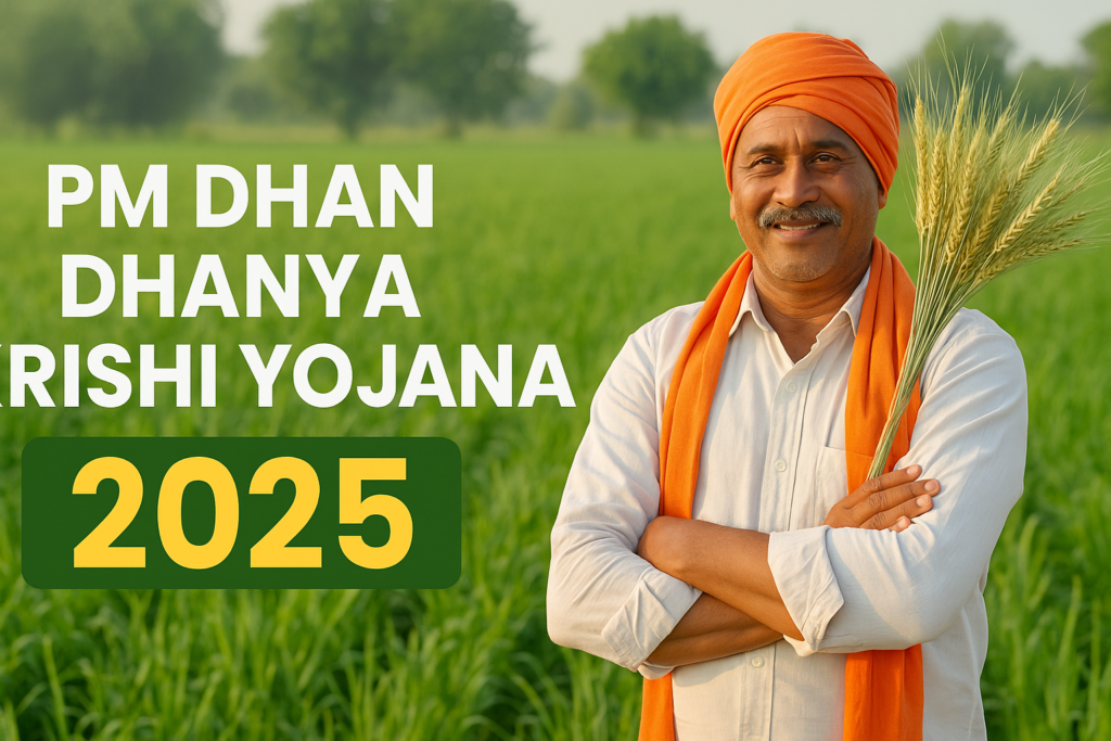 PM Dhan Dhanya Krishi Yojana 2025